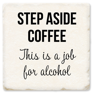 STEP ASIDE COFFEE COASTER