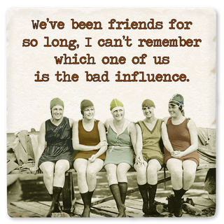 WE`VE BEEN FRIENDS COASTER